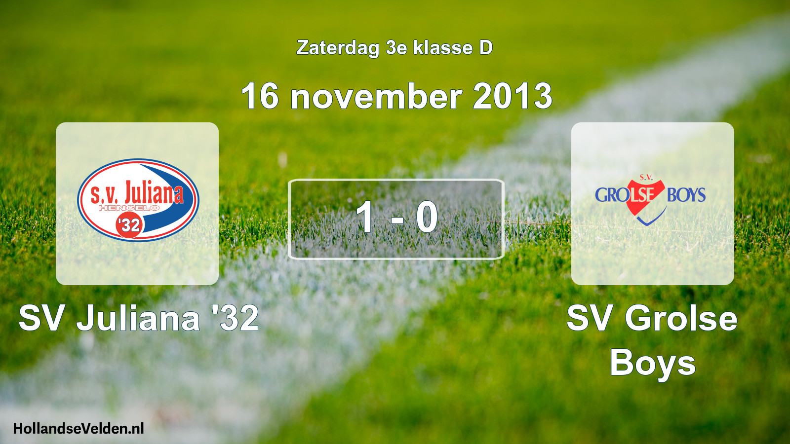 Total number of matches played: SV Juliana '32 - SV Grolse Boys 1 - 0 (16 November 2013)