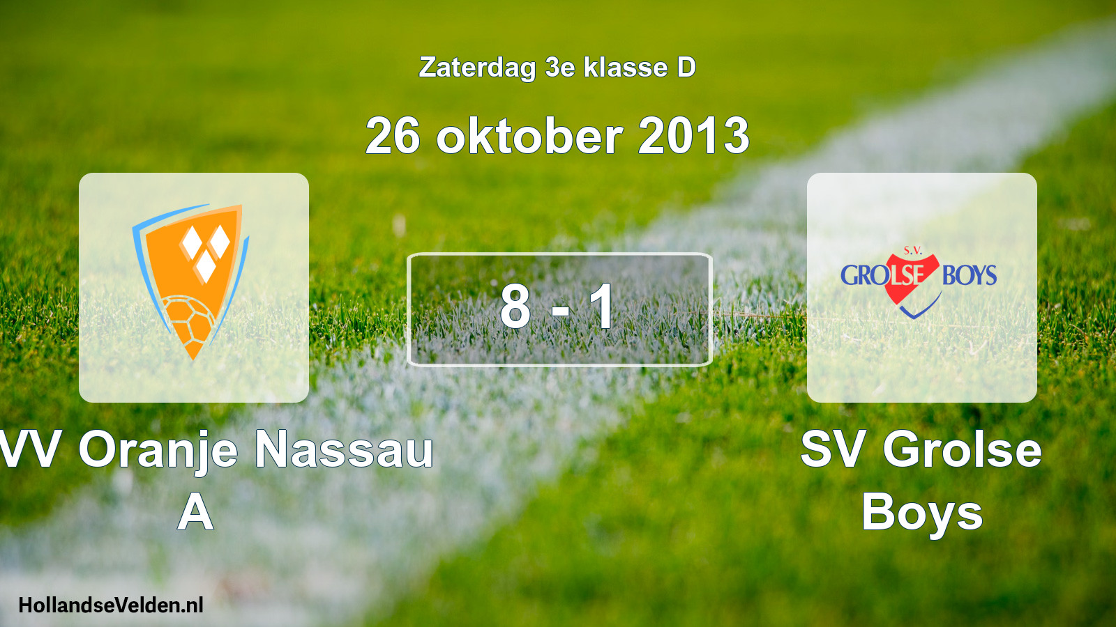 Total number of matches played: CVV Oranje Nassau A - SV Grolse Boys 8 - 1 (26 October 2013)