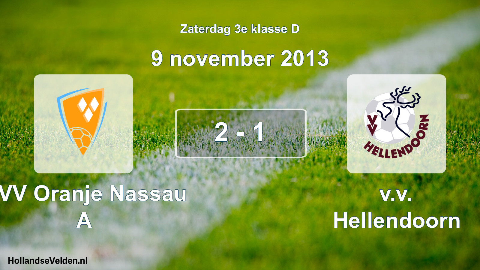 Total number of matches played: CVV Oranje Nassau A - v.v. Hellendoorn 2 - 1 (9 November 2013)