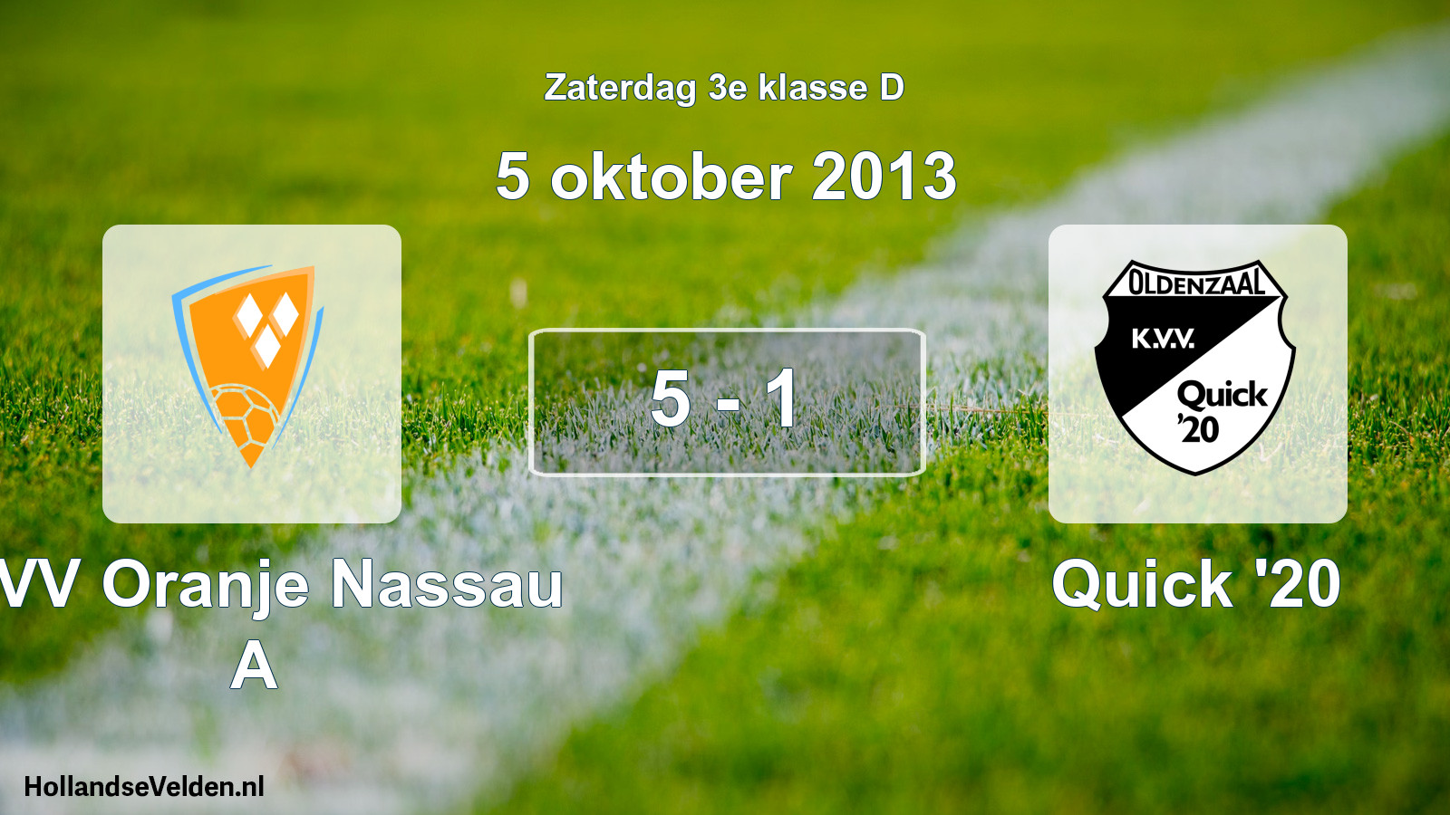 Total number of matches played: CVV Oranje Nassau A - Quick '20 5 - 1 (5 October 2013)