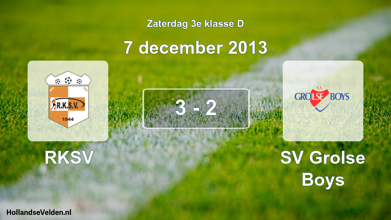 Total number of matches played: RKSV - SV Grolse Boys 3 - 2 (7 December 2013)