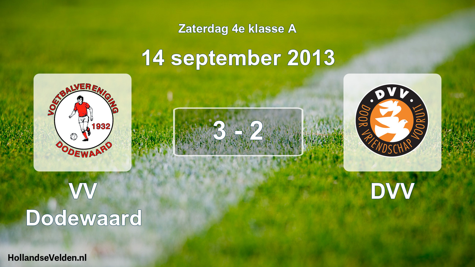 Total number of matches played: VV Dodewaard - DVV 3 - 2 (14 September 2013)