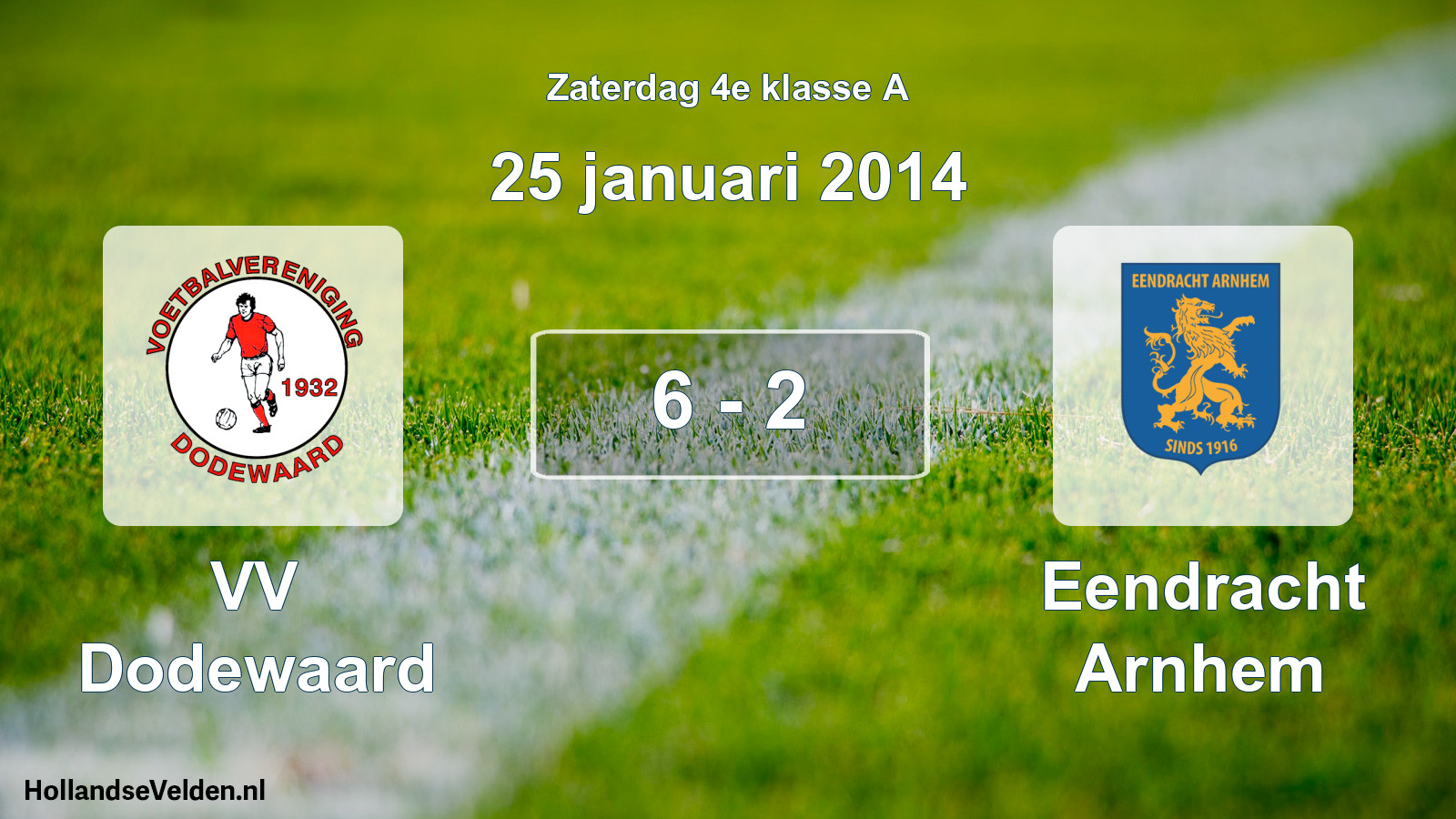 Total number of matches played: VV Dodewaard - Eendracht Arnhem 6 - 2 (25 January 2014)