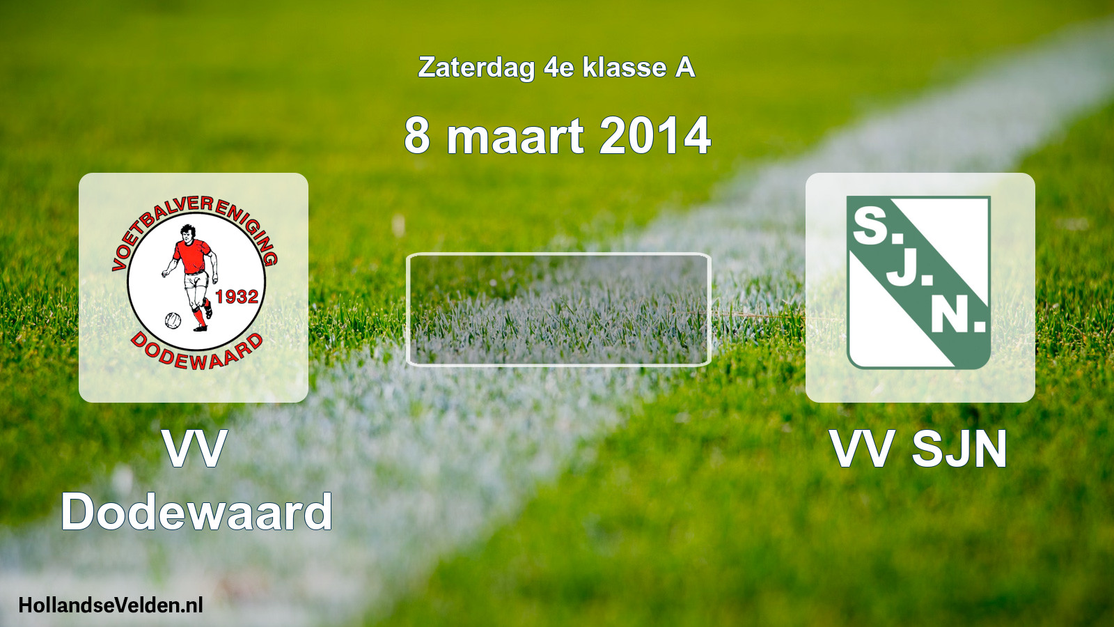 Scheduled Match: VV Dodewaard - VV SJN (8 March 2014)