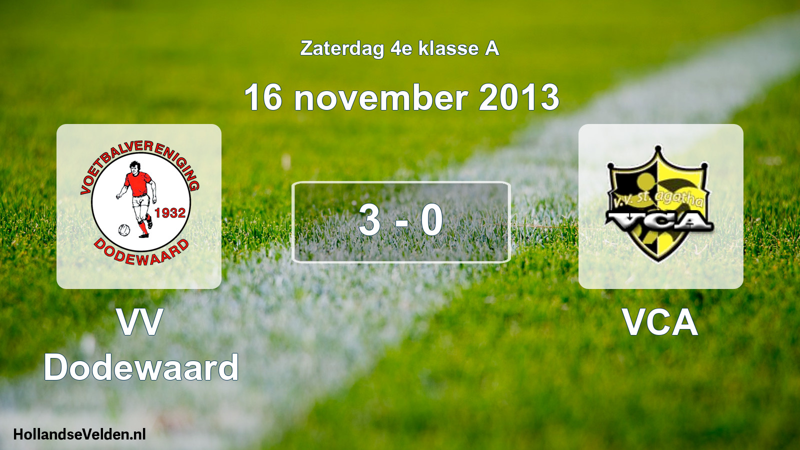 Total number of matches played: VV Dodewaard - VCA 3 - 0 (16 November 2013)