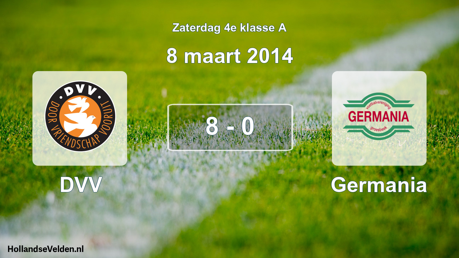 Total number of matches played: DVV - Germania 8 - 0 (8 March 2014)