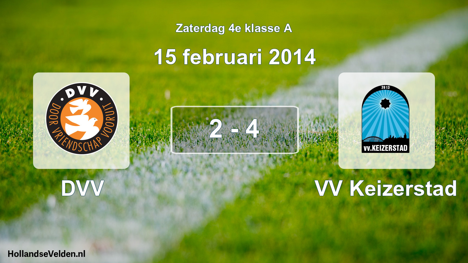 Total number of matches played: DVV - VV Keizerstad 2 - 4 (15 February 2014)