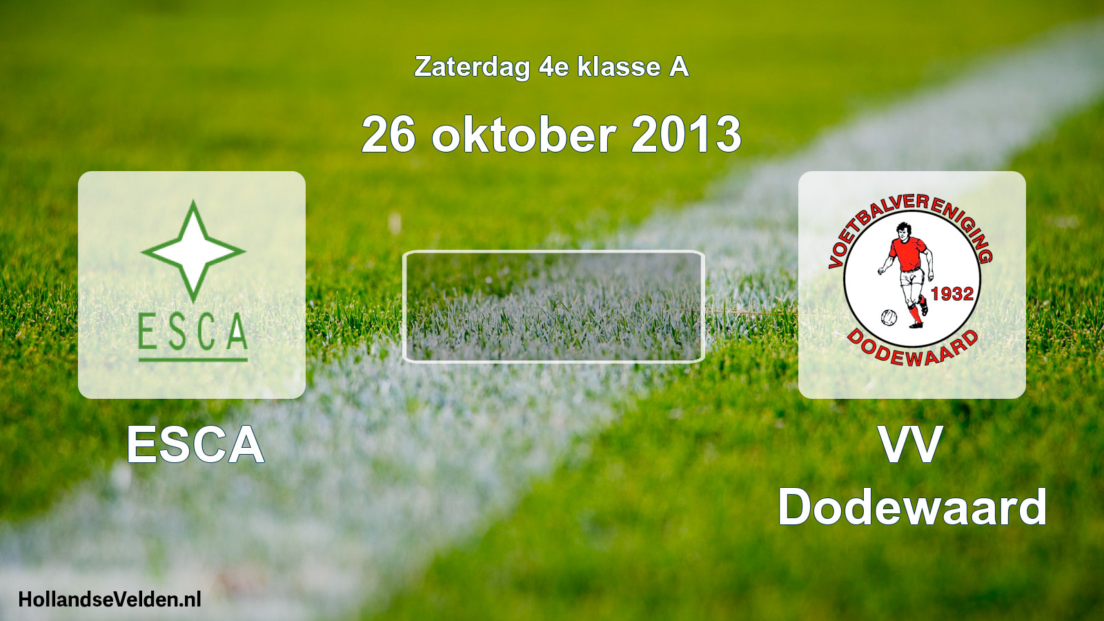 Scheduled Match: ESCA - VV Dodewaard (26 October 2013)