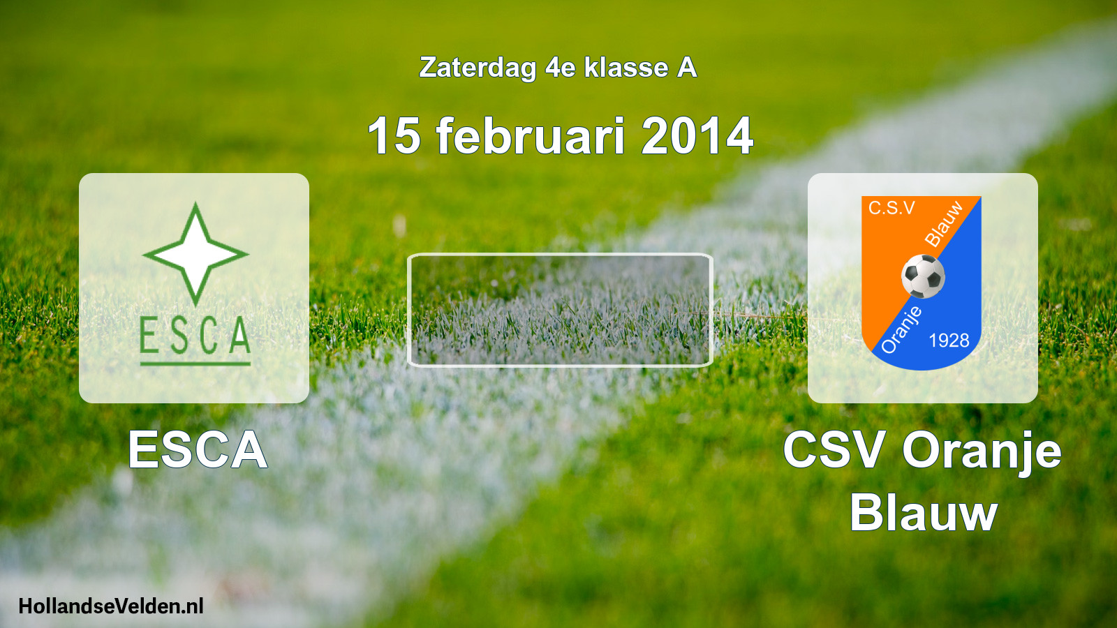 Scheduled Match: ESCA - CSV Oranje Blauw (15 February 2014)