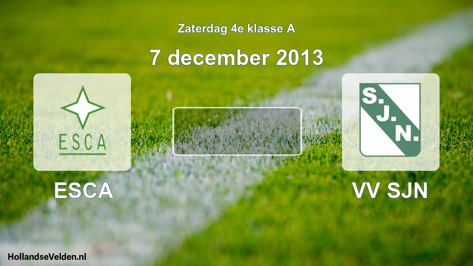 Scheduled Match: ESCA - VV SJN (7 December 2013)