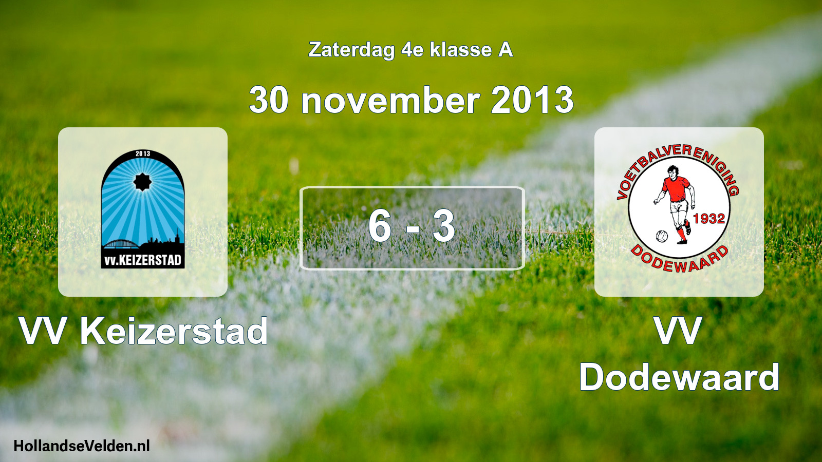 Total number of matches played: VV Keizerstad - VV Dodewaard 6 - 3 (30 November 2013)