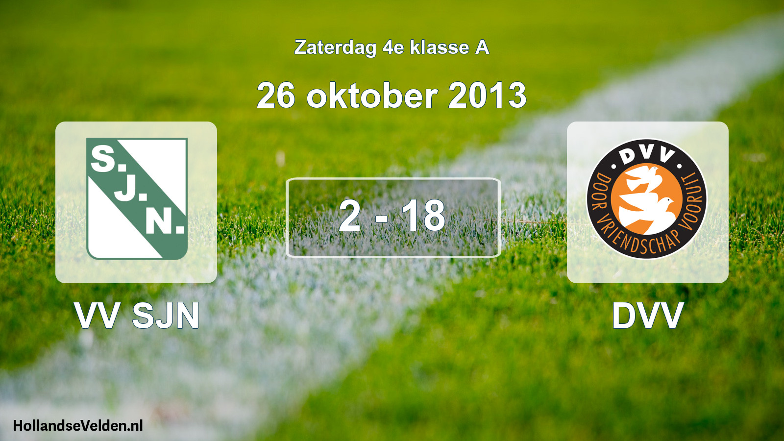 Total number of matches played: VV SJN - DVV 2 - 18 (26 October 2013)