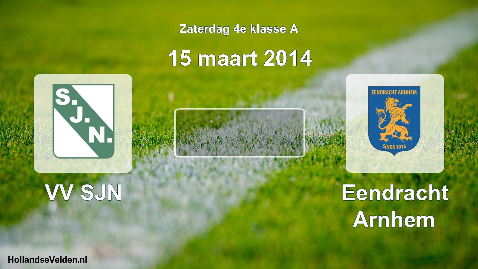 Scheduled Match: VV SJN - Eendracht Arnhem (15 March 2014)