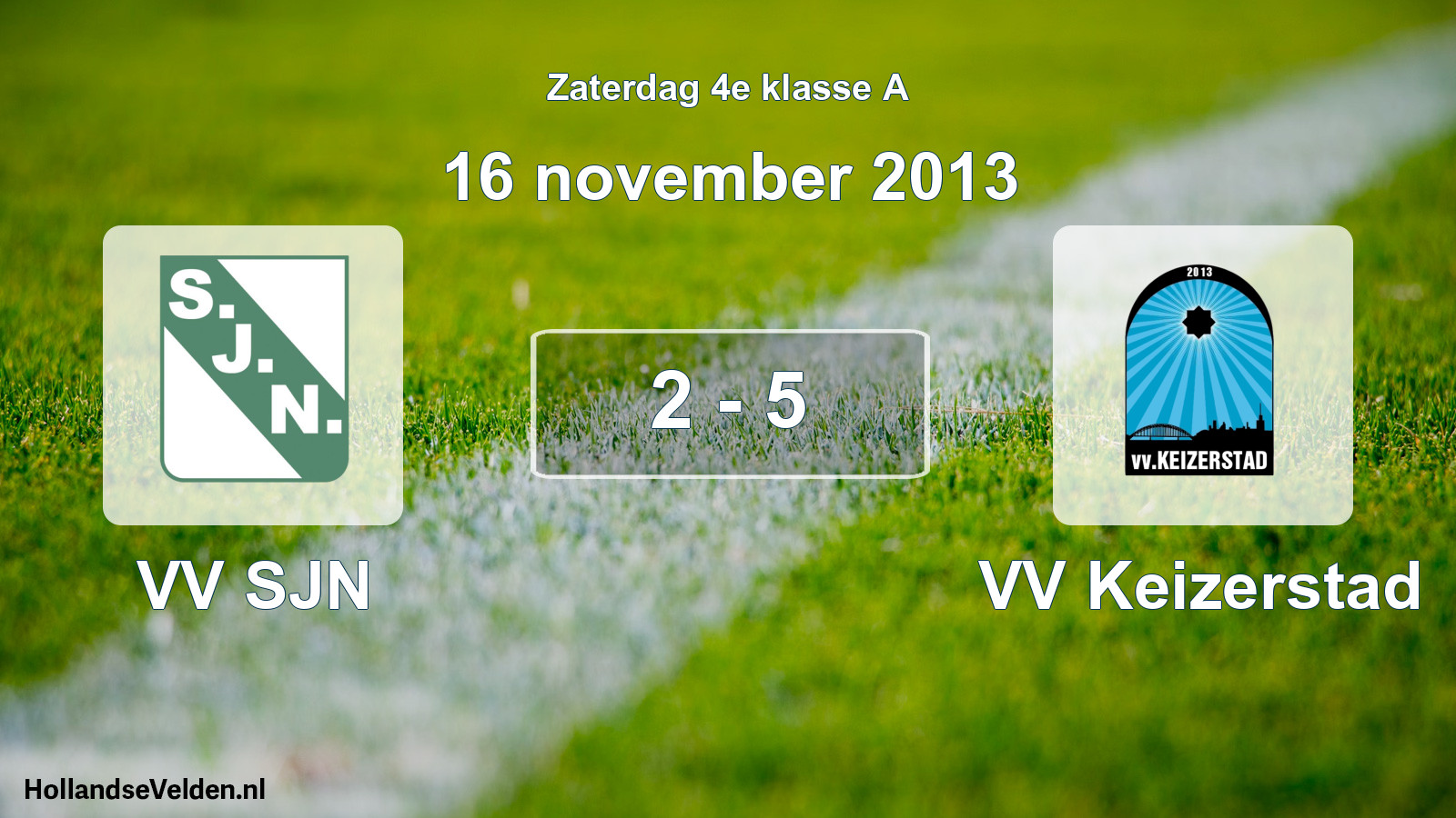 Total number of matches played: VV SJN - VV Keizerstad 2 - 5 (16 November 2013)