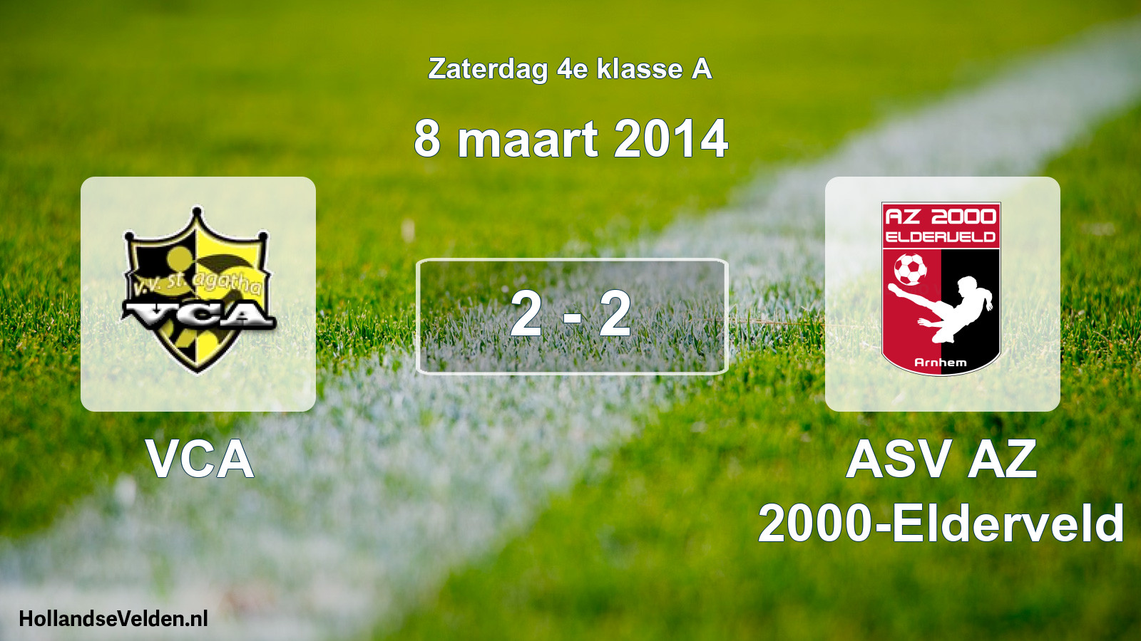 Total number of matches played: VCA - ASV AZ 2000-Elderveld 2 - 2 (8 March 2014)