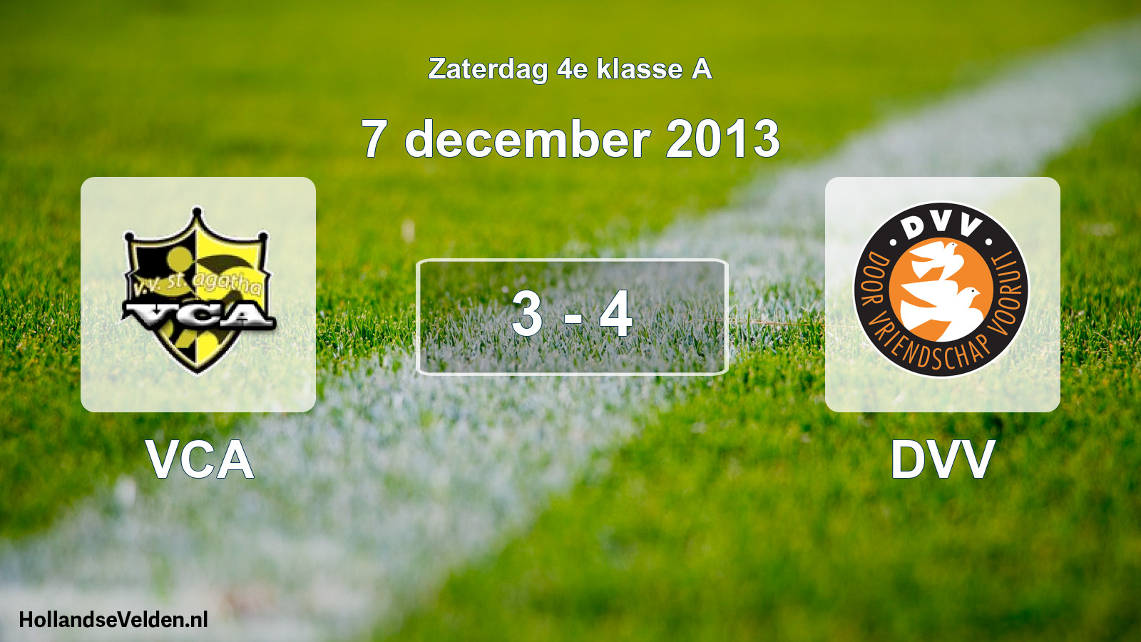 Total number of matches played: VCA - DVV 3 - 4 (7 December 2013)