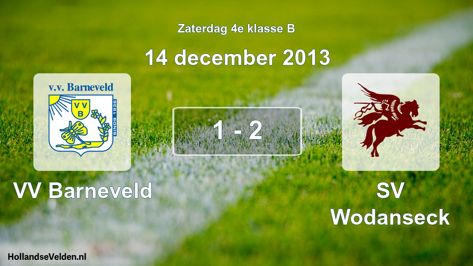Total number of matches played: VV Barneveld - SV Wodanseck 1 - 2 (14 December 2013)