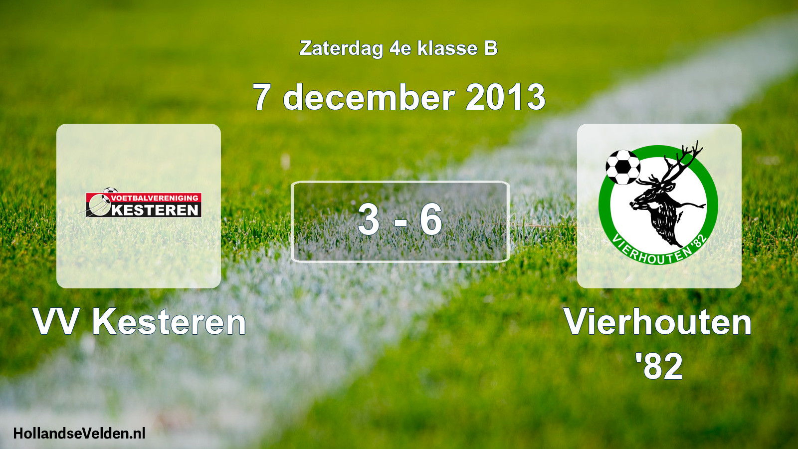 Total number of matches played: VV Kesteren - Vierhouten '82 3 - 6 (7 December 2013)