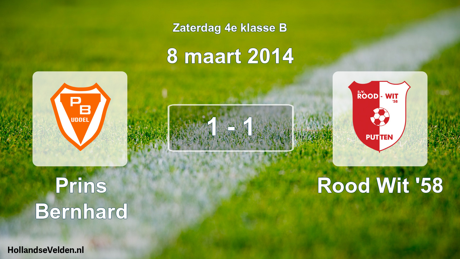 Total number of matches played: Prins Bernhard - Rood Wit '58 1 - 1 (8 March 2014)