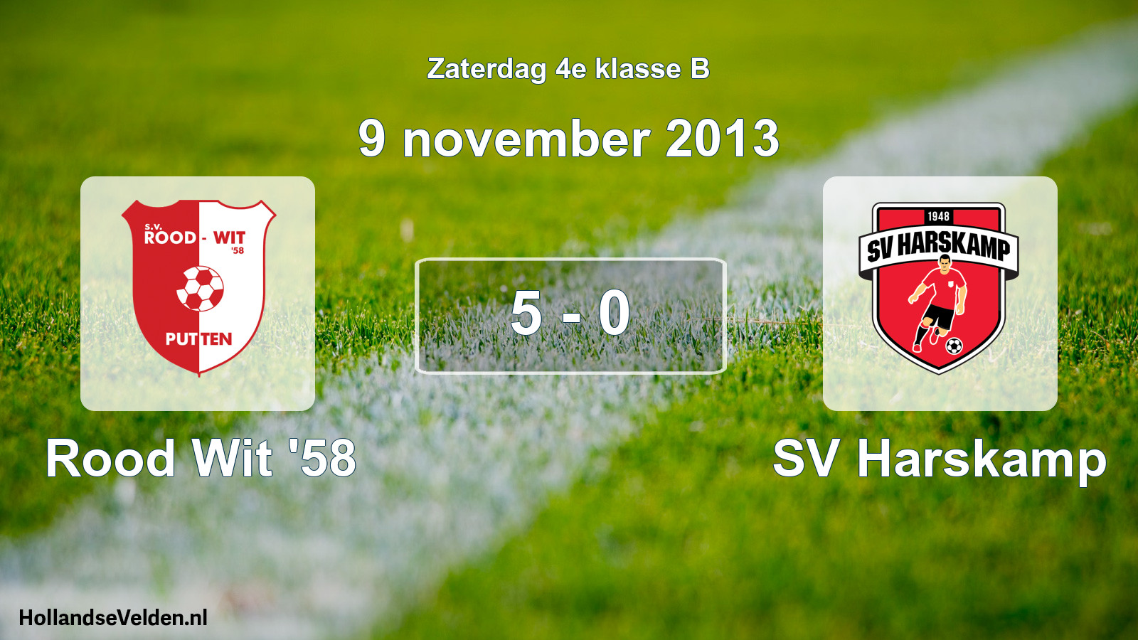 Total number of matches played: Rood Wit '58 - SV Harskamp 5 - 0 (9 November 2013)