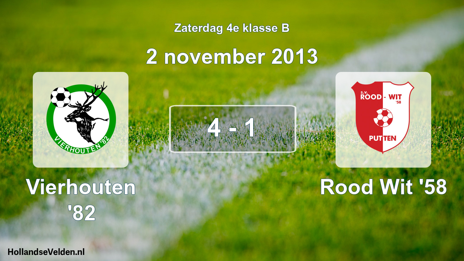 Total number of matches played: Vierhouten '82 - Rood Wit '58 4 - 1 (2 November 2013)