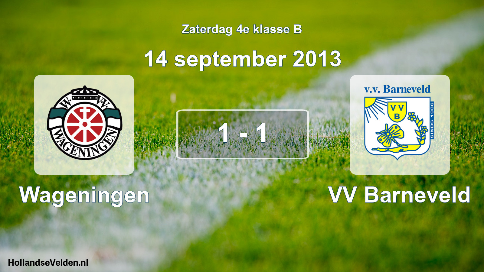 Total number of matches played: Wageningen - VV Barneveld 1 - 1 (14 September 2013)