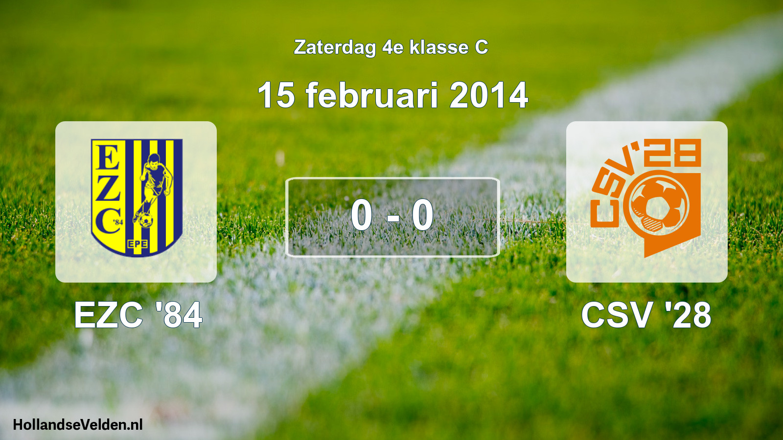 Total number of matches played: EZC '84 - CSV '28 0 - 0 (15 February 2014)