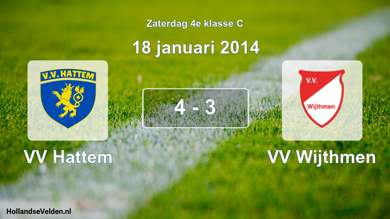 Total number of matches played: VV Hattem - VV Wijthmen 4 - 3 (18 January 2014)