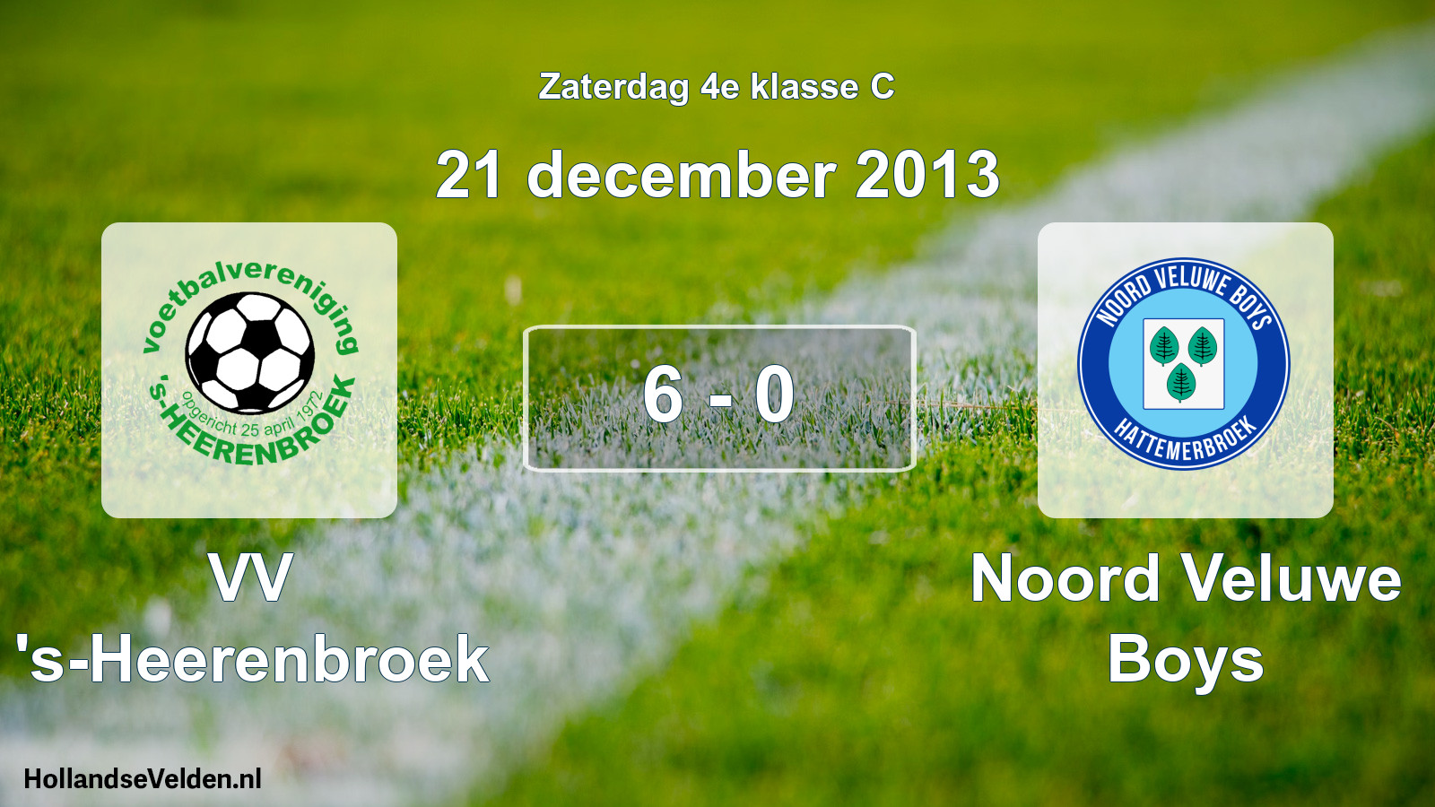 Total number of matches played: VV 's-Heerenbroek - Noord Veluwe Boys 6 - 0 (21 December 2013)