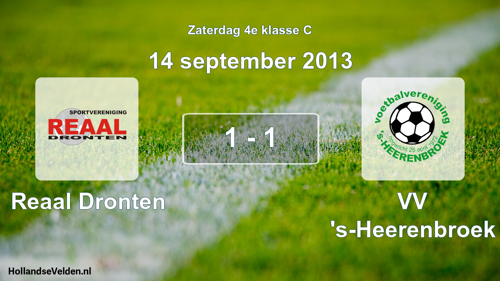 Total number of matches played: Reaal Dronten - VV 's-Heerenbroek 1 - 1 (14 September 2013)
