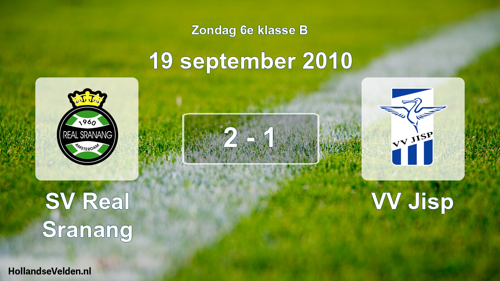 Total number of matches played: SV Real Sranang - VV Jisp 2 - 1 (19 September 2010)