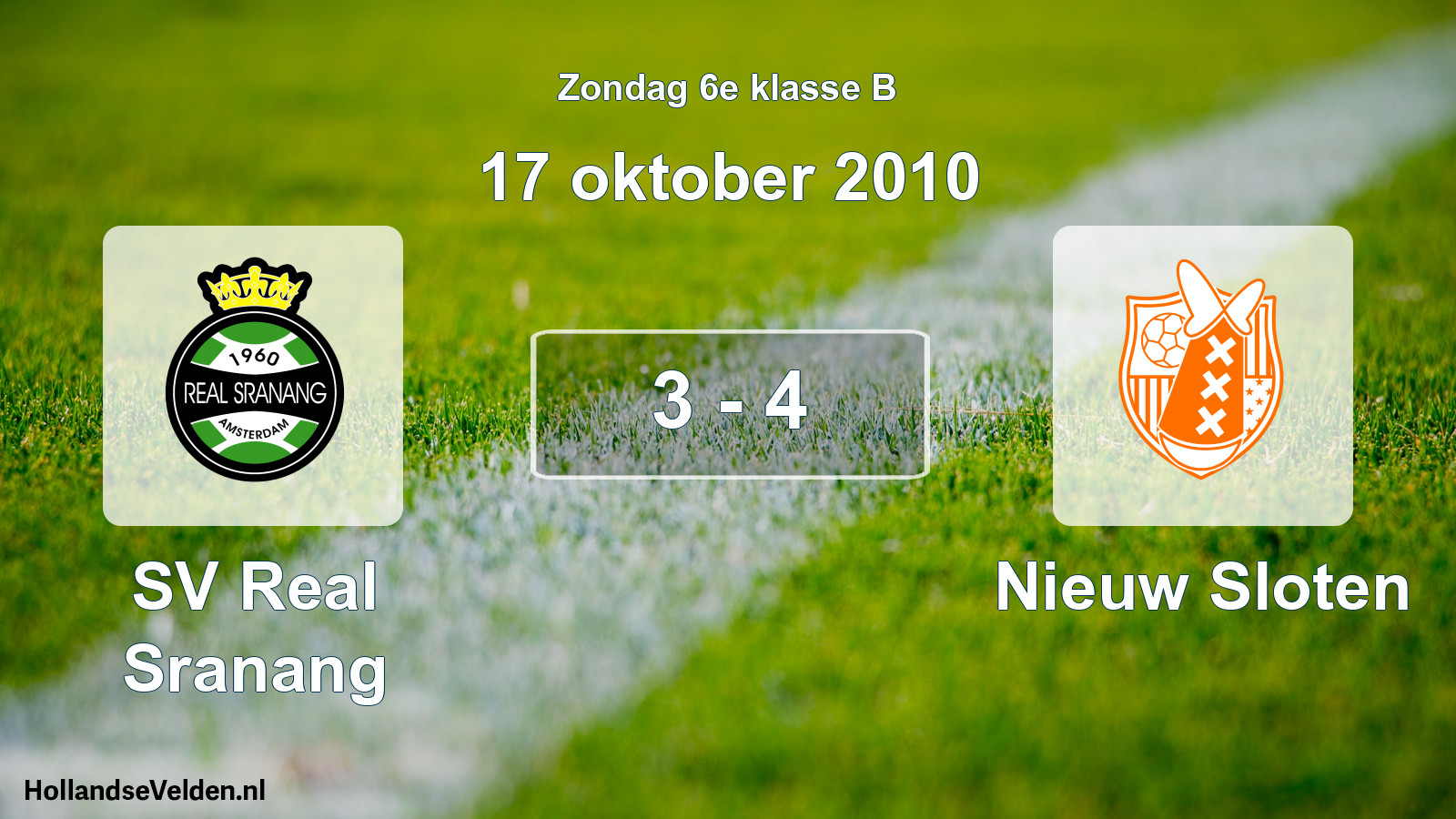 Total number of matches played: SV Real Sranang - Nieuw Sloten 3 - 4 (17 October 2010)