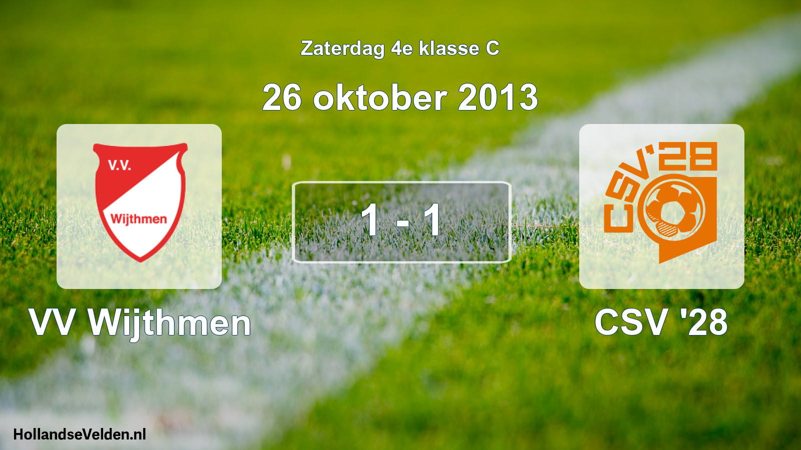 Total number of matches played: VV Wijthmen - CSV '28 1 - 1 (26 October 2013)