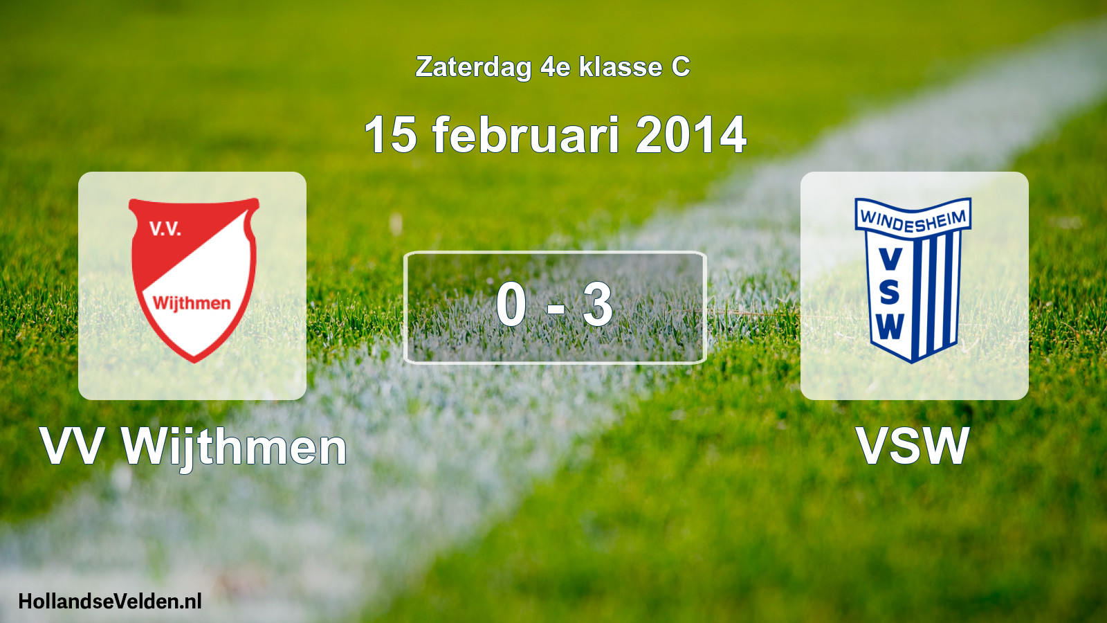 Total number of matches played: VV Wijthmen - VSW 0 - 3 (15 February 2014)