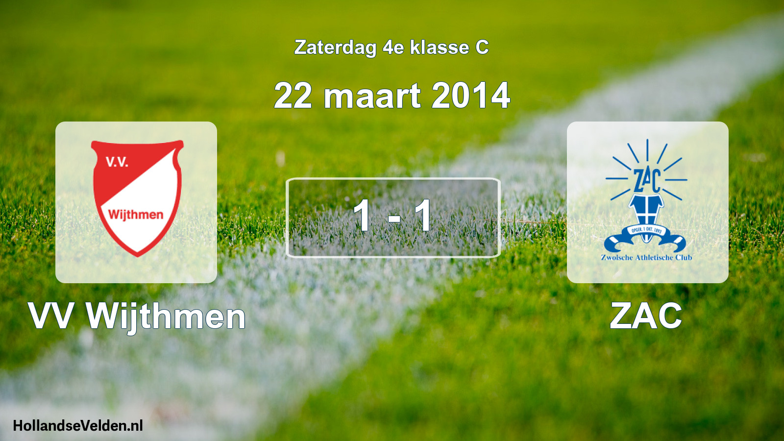 Total number of matches played: VV Wijthmen - ZAC 1 - 1 (22 March 2014)