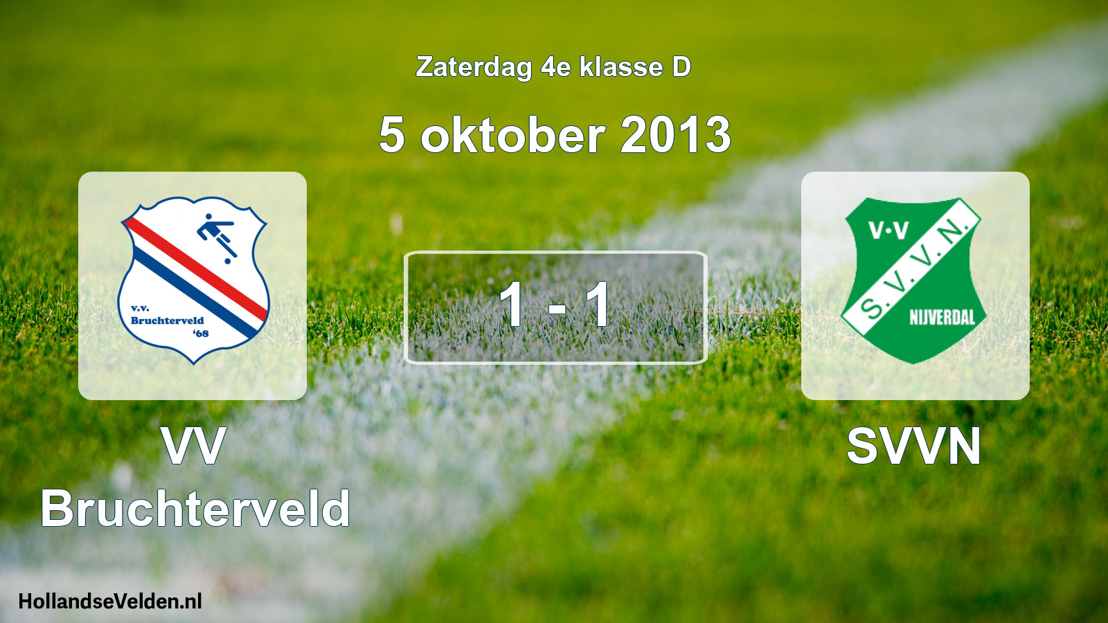 Total number of matches played: VV Bruchterveld - SVVN 1 - 1 (5 October 2013)