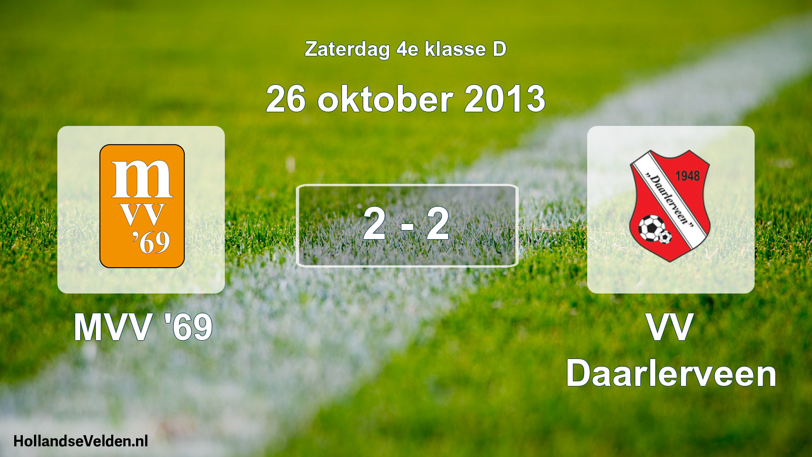 Total number of matches played: MVV '69 - VV Daarlerveen 2 - 2 (26 October 2013)