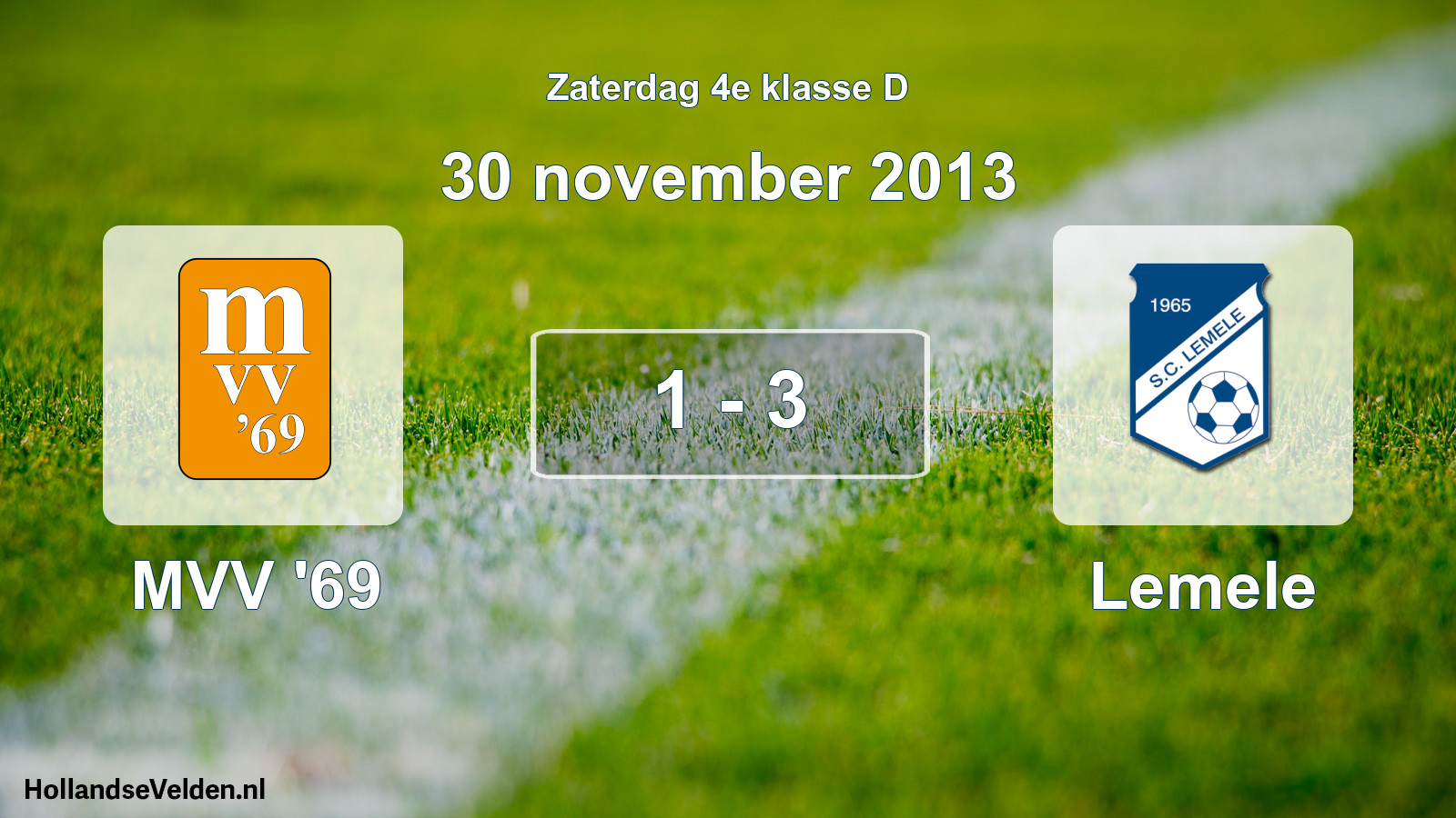 Total number of matches played: MVV '69 - Lemele 1 - 3 (30 November 2013)