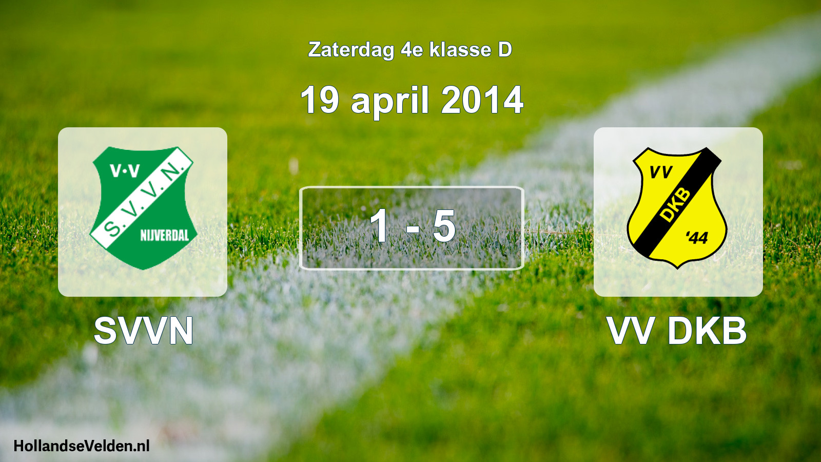 Total number of matches played: SVVN - VV DKB 1 - 5 (19 April 2014)