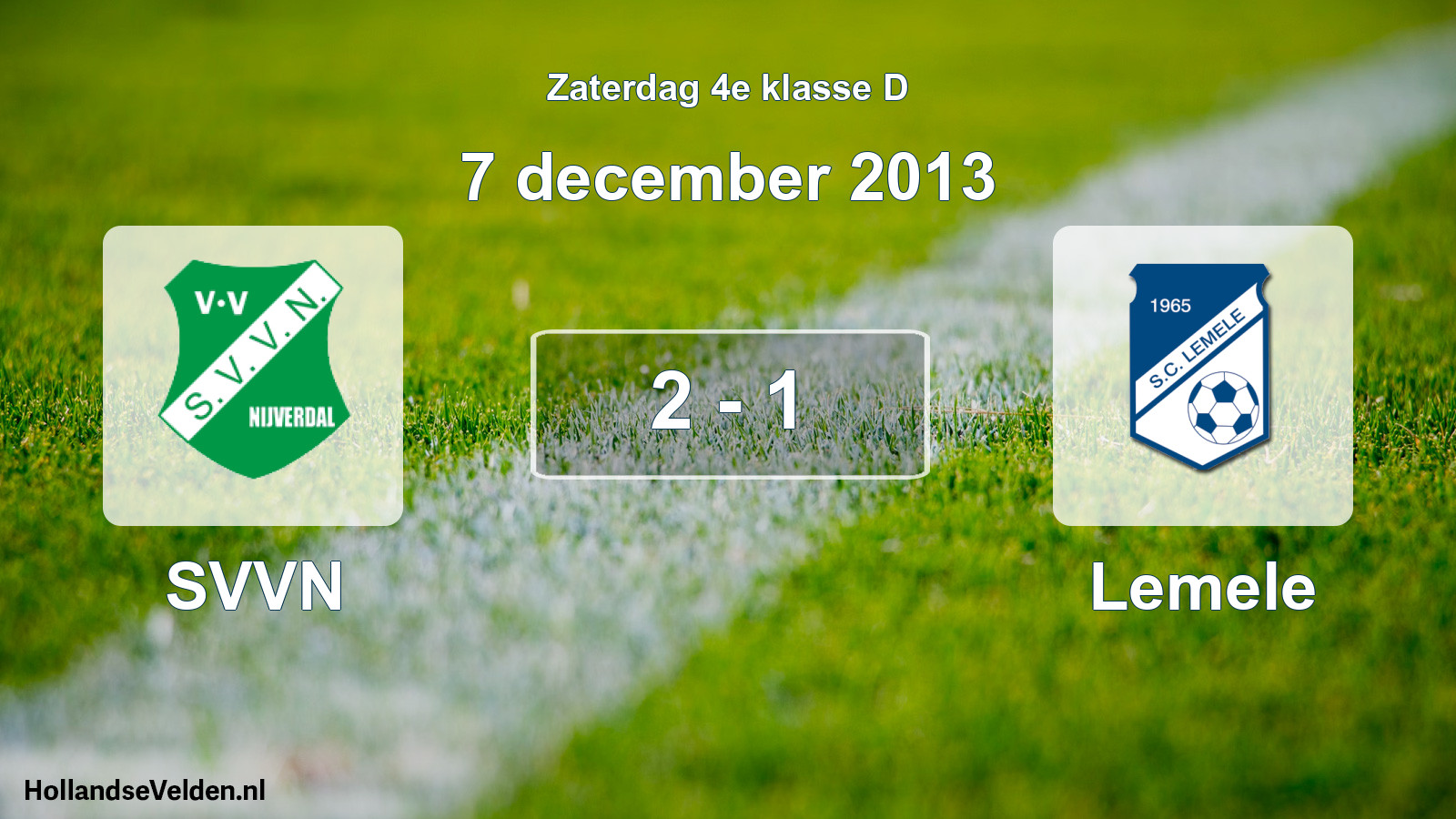 Total number of matches played: SVVN - Lemele 2 - 1 (7 December 2013)