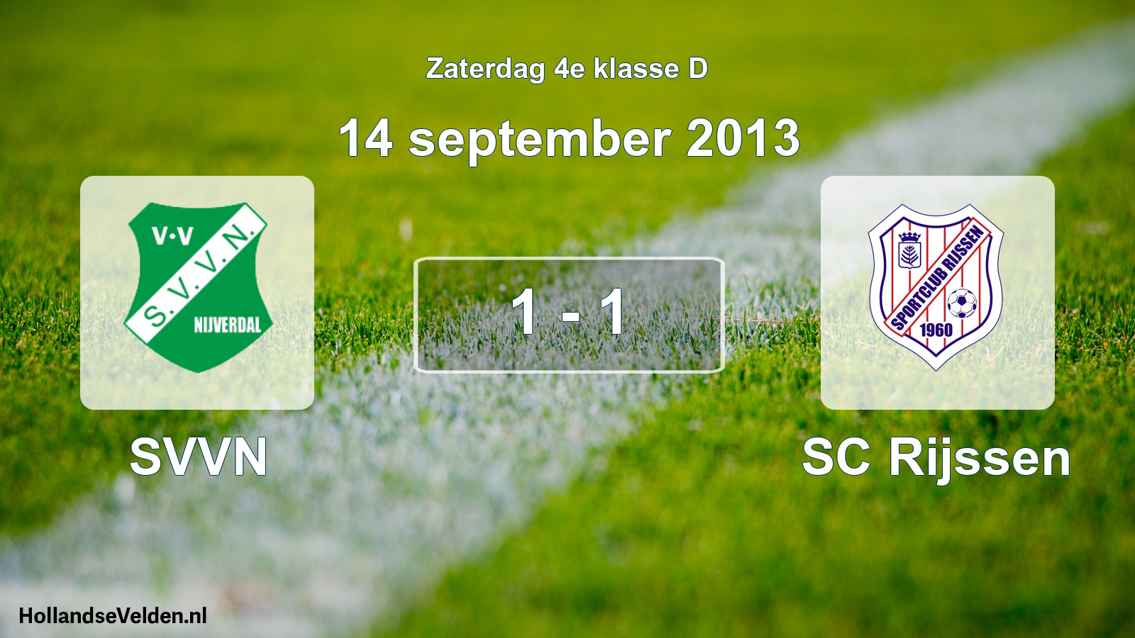 Total number of matches played: SVVN - SC Rijssen 1 - 1 (14 September 2013)
