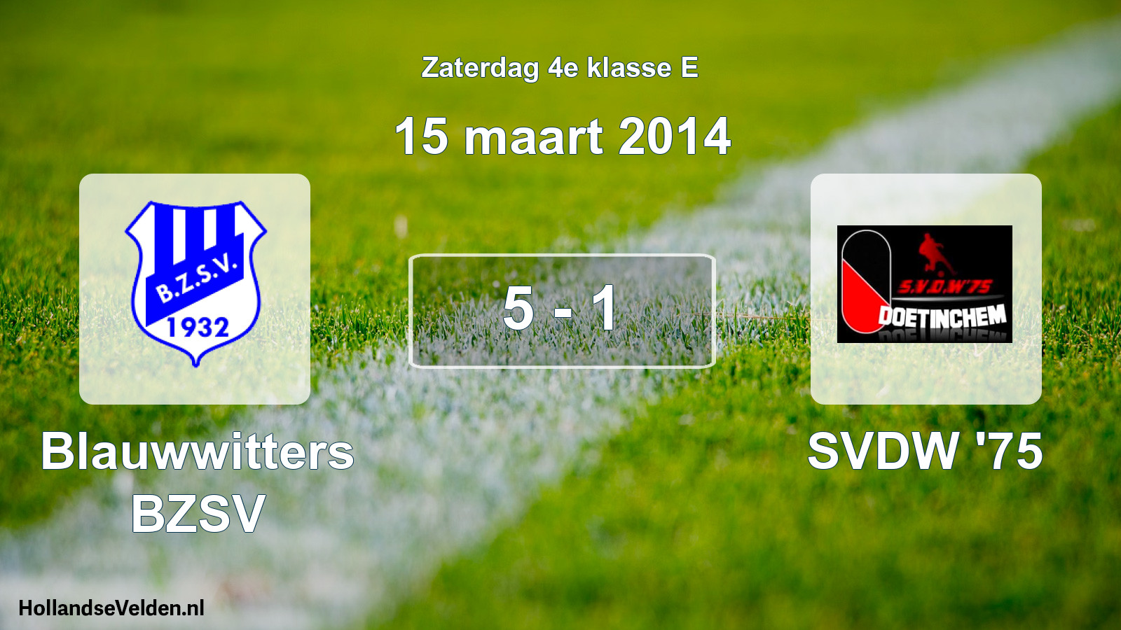 Total number of matches played: Blauwwitters BZSV - SVDW '75 5 - 1 (15 March 2014)
