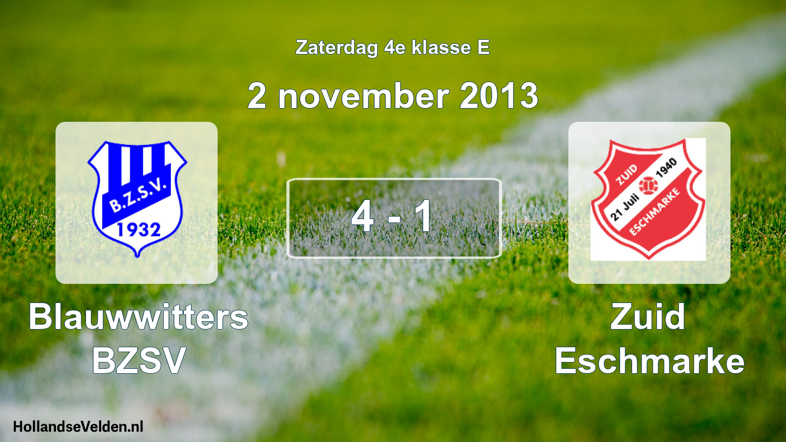 Total number of matches played: Blauwwitters BZSV - Zuid Eschmarke 4 - 1 (2 November 2013)