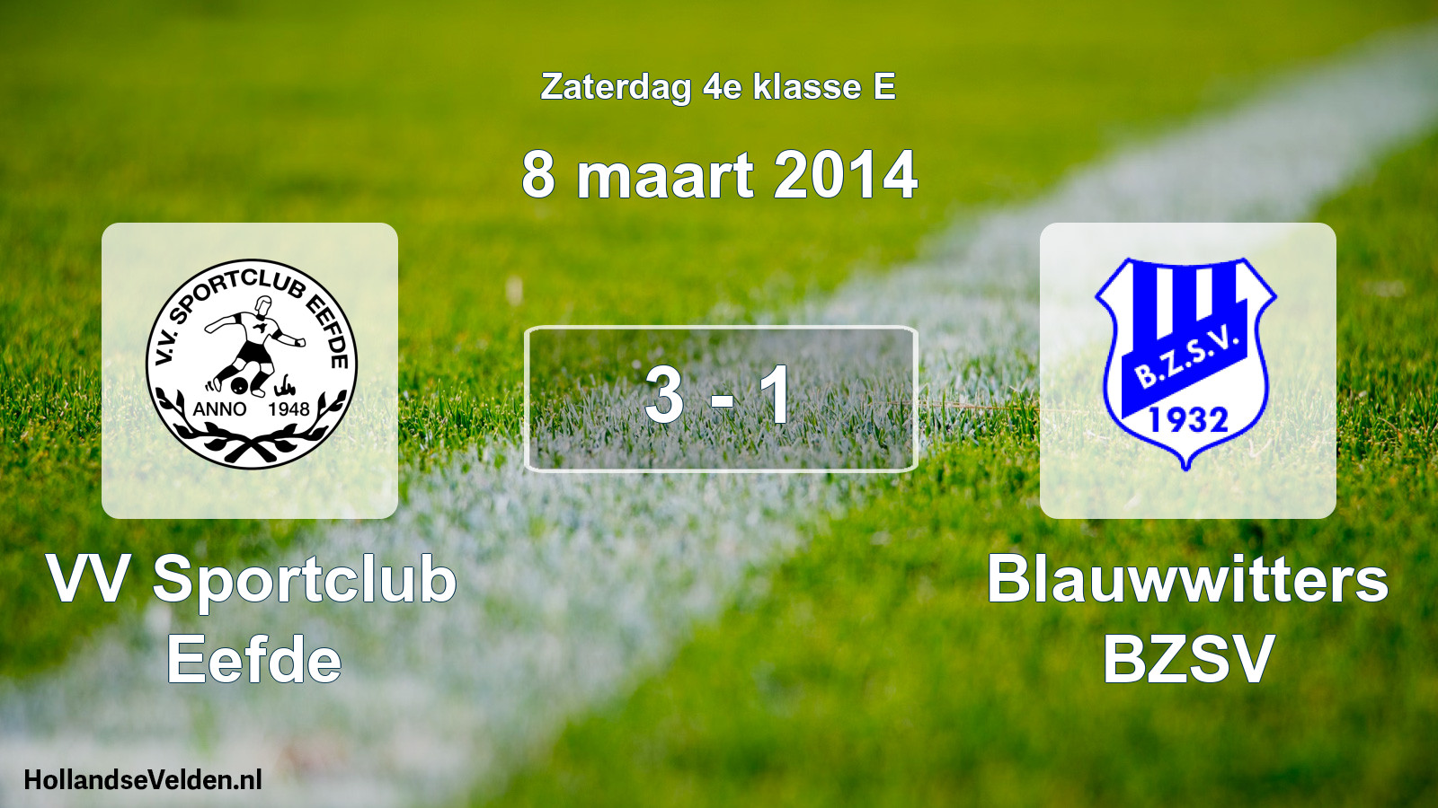 Total number of matches played: VV Sportclub Eefde - Blauwwitters BZSV 3 - 1 (8 March 2014)