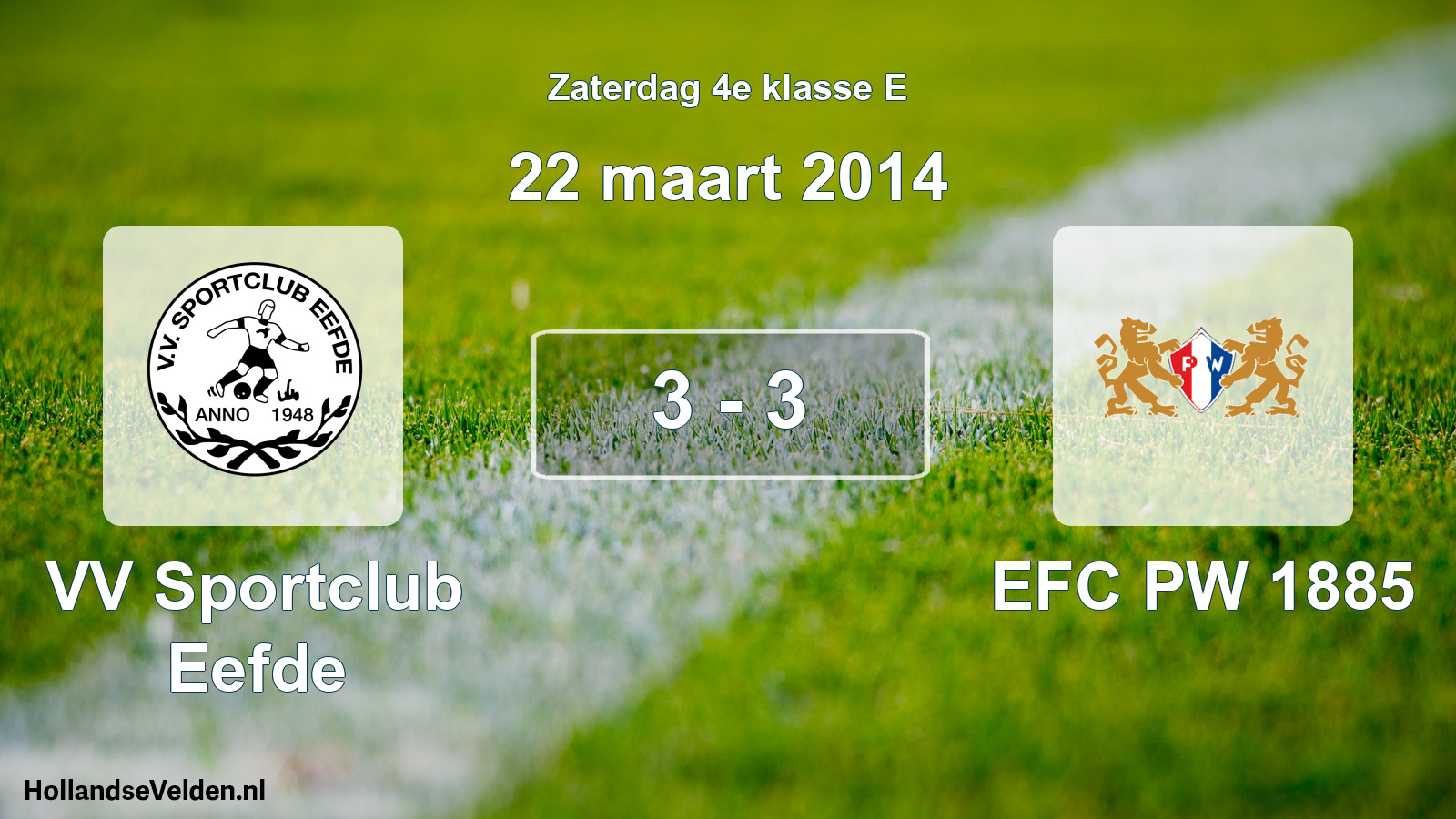 Total number of matches played: VV Sportclub Eefde - PW 1885 3 - 3 (22 March 2014)