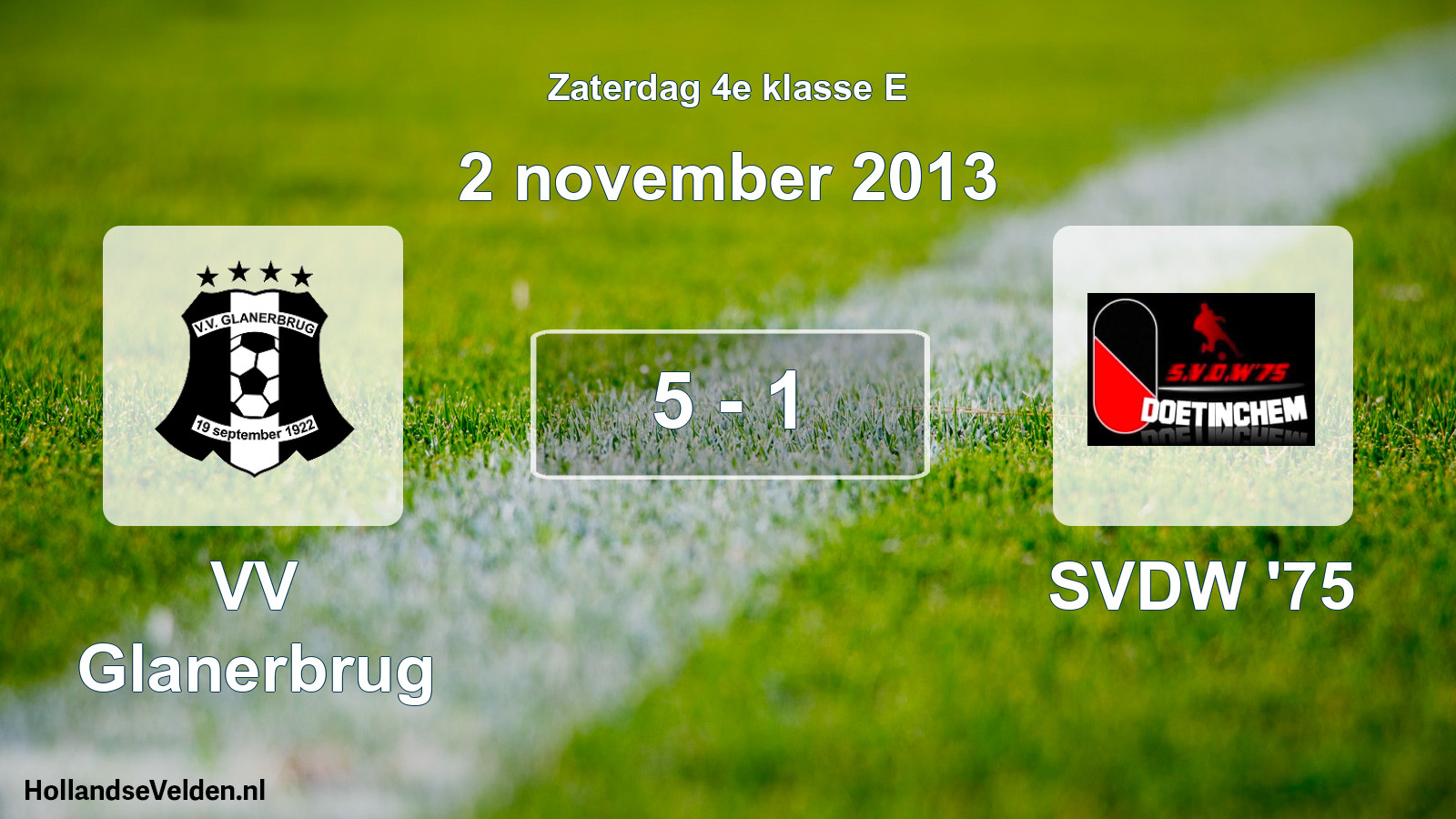 Total number of matches played: VV Glanerbrug - SVDW '75 5 - 1 (2 November 2013)