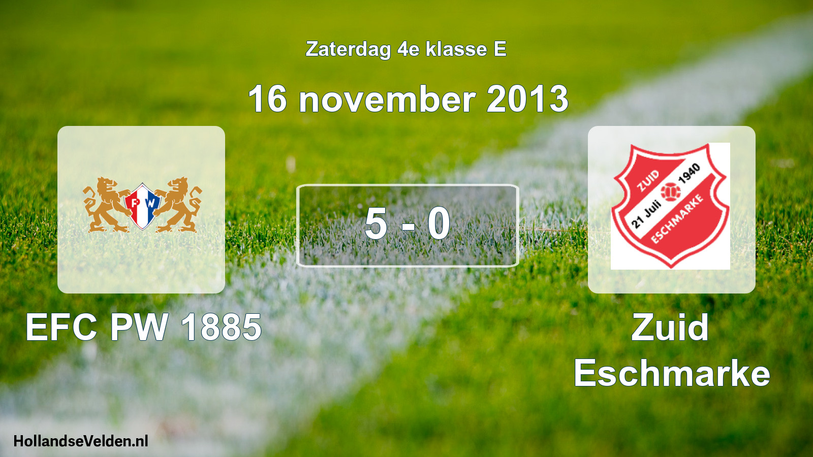 Total number of matches played: PW 1885 - Zuid Eschmarke 5 - 0 (16 November 2013)