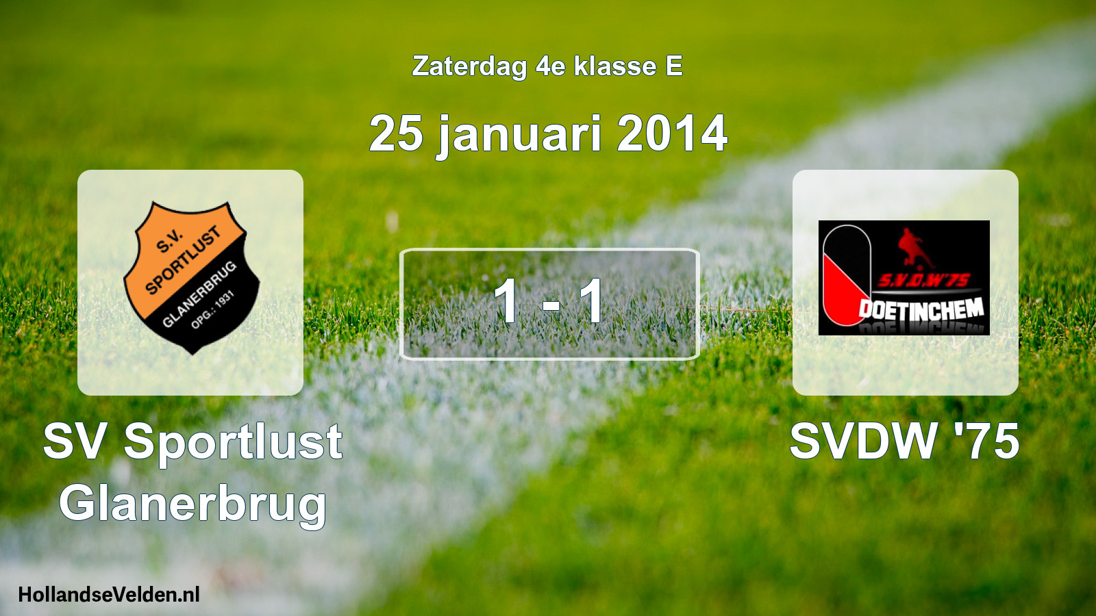 Total number of matches played: SV Sportlust Glanerbrug - SVDW '75 1 - 1 (25 January 2014)