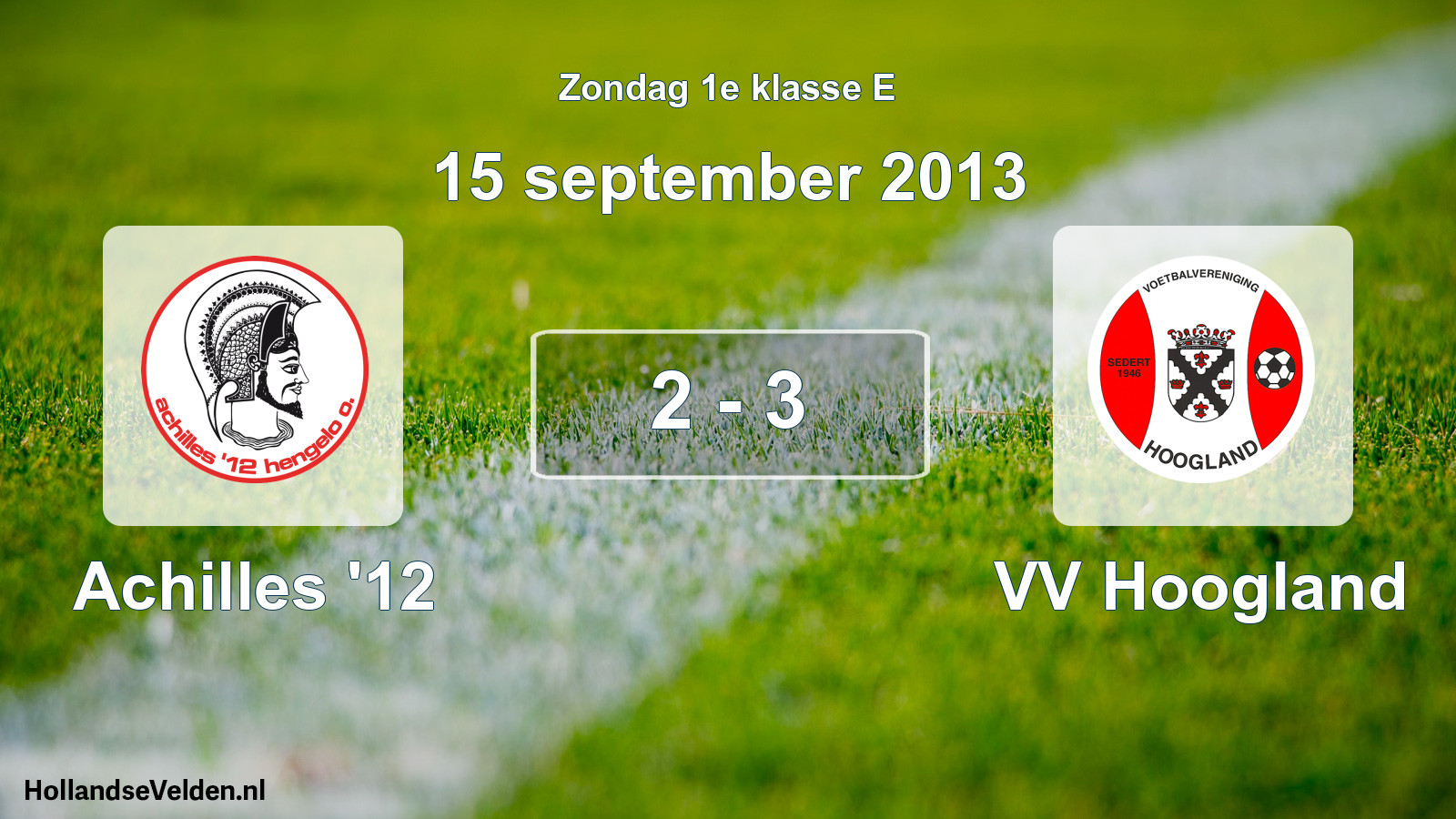 Total number of matches played: Achilles '12 - VV Hoogland 2 - 3 (15 September 2013)