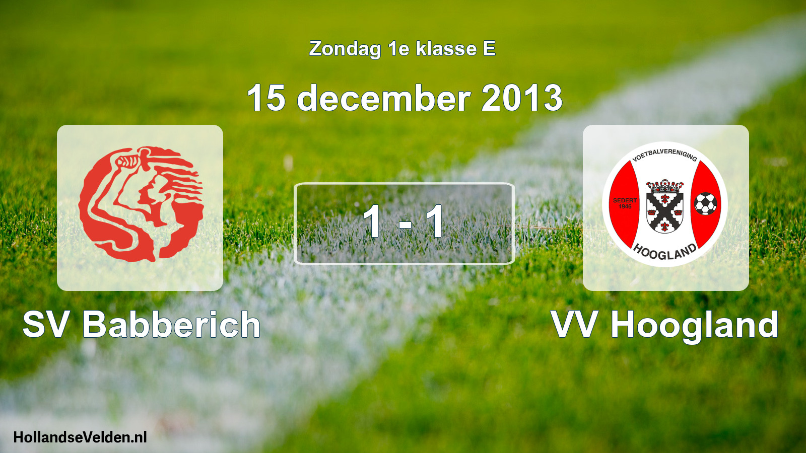 Total number of matches played: SV Babberich - VV Hoogland 1 - 1 (15 December 2013)
